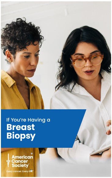 If You're Having a Breast Biopsy - English (4537.00) - American Cancer Society