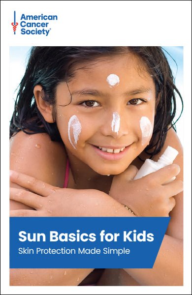 Sun Basics for Kids: Skin Protection Made Simple - English (2012.00) - American Cancer Society